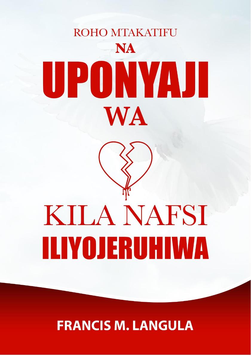 ROHO MTAKATIFU NA UPONYAJI WA KILA NAFSI ILIYOJERUHIWA