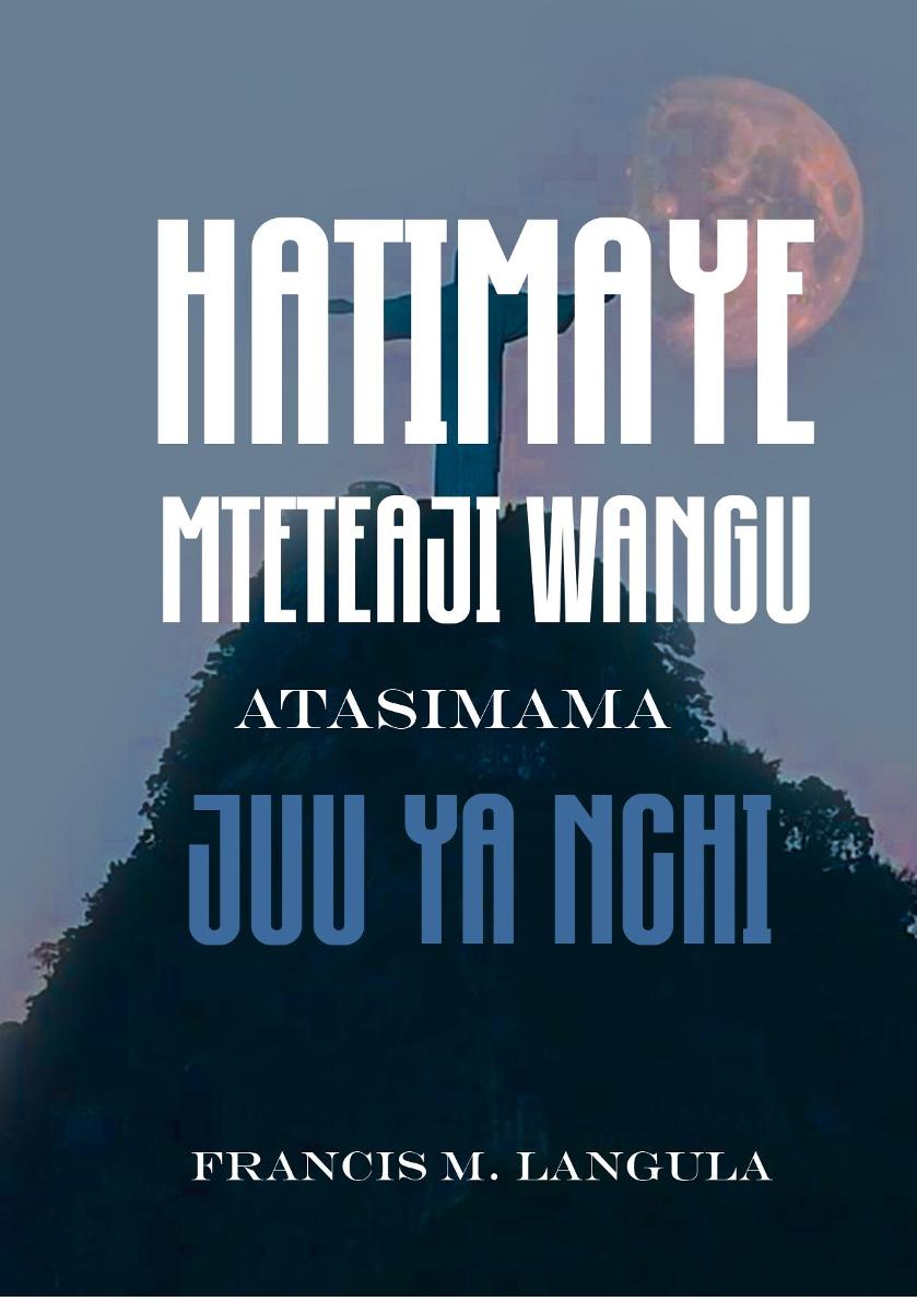 ebook - HATIMAYE MTETEAJI WANGU ATASIMAMA JUU YA NCHI