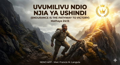 UVUMILIVU NDIO NJIA YA USHINDI (ENDURANCE IS THE PATHWAY TO VICTORY)