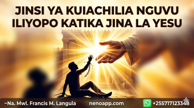 JINSI YA KUIACHILIA NGUVU ILIYOPO KATIKA JINA LA YESU