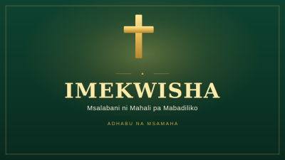 IMEKWISHA, MSALABANI NI MAHALI PA MABADILISHO (THE PLACE FOR EXCHANGE)-ADHABU NA MSAMAHA