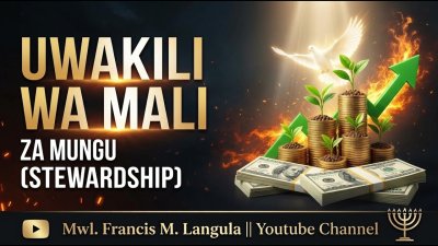 UWAKILI WA MALI ZA MUNGU (STEWARDSHIP) || SEHEMU YA 03||
