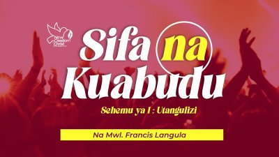 Video - Sifa na Kuabudu (Praise & Worship) - Intro